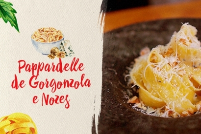 Pappardelle com Gorgonzola e Nozes por Chef Dandhara Lino