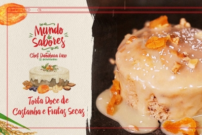 Torta Doce de Castanha e Frutas Secas por Chef Dandhara Lino